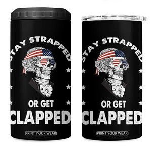 Funny 4th Of July 4 in 1 Can Cooler Tumbler Stay Strapped Or Get Clapped USA Meme Founding Father Patriotic TB10 One Size: 16 oz Black Print Your Wear