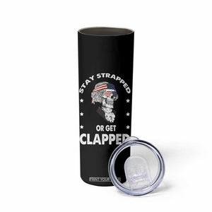 Funny 4th Of July Skinny Tumbler Stay Strapped Or Get Clapped USA Meme Founding Father Patriotic TB10 Print Your Wear