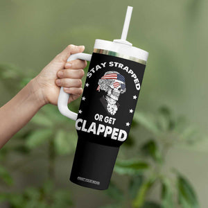 Funny 4th Of July Tumbler With Handle Stay Strapped Or Get Clapped USA Meme Founding Father Patriotic TB10 Print Your Wear