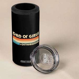 Dad Of Girls 4 in 1 Can Cooler Tumbler Outnumbered Father's Day Christmas Gifts for Dad TB10 Print Your Wear
