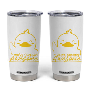 Thank You Gifts Tumbler Cup Emotional Positive Support Funny Duck Positive Inspirational Gifts TB10 White Print Your Wear
