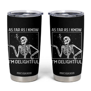 Funny Skeleton Skull Tumbler Cup As Far As I Know I'm Delightful Halloween Party TB10 Black Print Your Wear