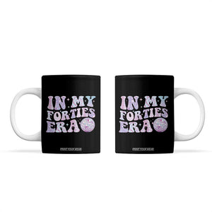 40th Birthday Gifts For Her Coffee Mug In My 40s Era 40 Years Old TB10 Black Print Your Wear