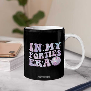40th Birthday Gifts For Her Coffee Mug In My 40s Era 40 Years Old TB10 Print Your Wear