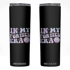40th Birthday Gifts For Her Skinny Tumbler In My 40s Era 40 Years Old TB10 Black Print Your Wear