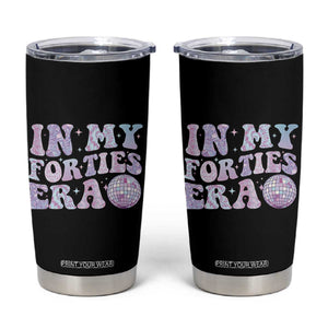 40th Birthday Gifts For Her Tumbler Cup In My 40s Era 40 Years Old TB10 Black Print Your Wear
