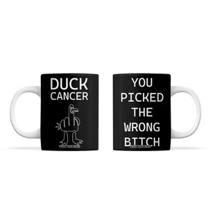 Funny Cancer Fighter Coffee Mug Middle Finger Duck Cancer You Picked The Wrong Bitch Chemo Patient Gift TB10 Black Print Your Wear