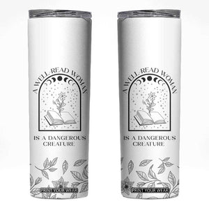 Book Lover Skinny Tumbler Floral Library A Well Read Woman Is A Dangerous Creature TB10 White Print Your Wear