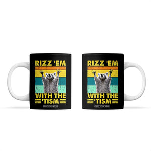 Rizz Em With The Tism Raccoon Coffee Mug Retro Silly Trash Panda Autism Meme Autistic ASD TB10 Black Print Your Wear