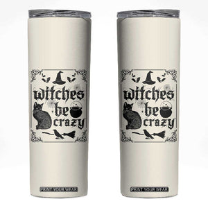 Witch Halloween Iced Coffee Skinny Tumbler Funny Witches Be Crazy Black Cat Witchy Vibes Witchcraft TB10 Beige Print Your Wear