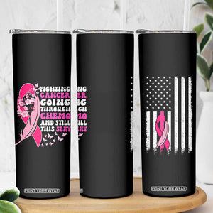 Funny Breast Cancer Skinny Tumbler Pink Ribbon American Flag Fighting Cancer Still Sexy TB10 Print Your Wear