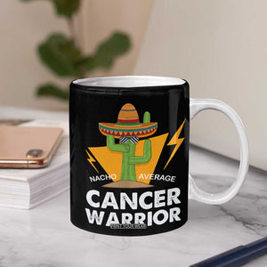 Funny Cancer Fighter Coffee Mug Inspirational Quote Chemo Patient Gift Nacho Average Cancer Warrior TB10 Print Your Wear