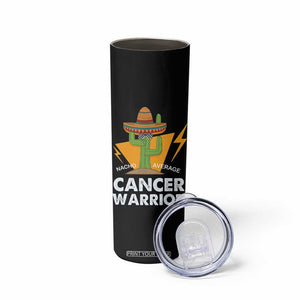 Funny Cancer Fighter Skinny Tumbler Inspirational Quote Chemo Patient Gift Nacho Average Cancer Warrior TB10 Print Your Wear
