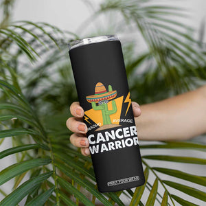 Funny Cancer Fighter Skinny Tumbler Inspirational Quote Chemo Patient Gift Nacho Average Cancer Warrior TB10 Print Your Wear