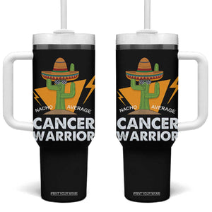 Funny Cancer Fighter Tumbler With Handle Inspirational Quote Chemo Patient Gift Nacho Average Cancer Warrior TB10 One Size: 40 oz Black Print Your Wear