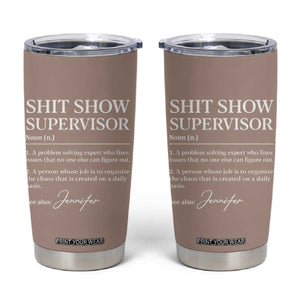 Personalized Boss Gifts Tumbler Cup Custom Name Shit Show Supervisor Gift for Boss Team Manger Director TB10 Nude Print Your Wear
