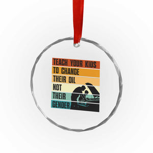Teach Your Kids To Change Their Oil Not Their Gender Crystal Glass Ornament Funny Mechanic Dad TS14 Print Your Wear