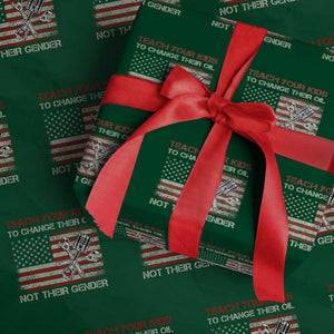Teach Your Kids To Change Their Oil Not Their Gender Wrapping Paper Roll Mechanic Flag American Patriotic Flag TS14 Green Print Your Wear