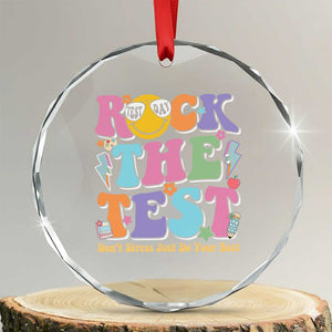 Teacher Test Day Crystal Glass Ornament Rock The Test Dont Stress Just Do Your Best Cute Groovy TS10 Transparent Glass 3'' Circle Print Your Wear
