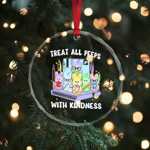 Teachers Easter Crystal Glass Ornament Treat All Peeps With Kindness TS10 Print Your Wear
