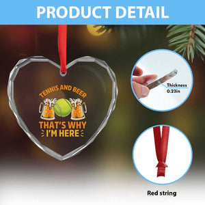 Tennis And Beer That Is Why I Am Here Heart Crystal Glass Ornament Funny Tennis Player Gift TS12 Print Your Wear