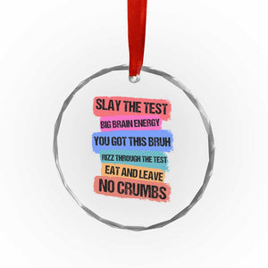 Test Day Crystal Glass Ornament Slay The Test Big Brain Energy Students Spirit TS11 Print Your Wear
