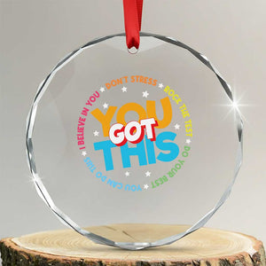 Test Day Teacher Crystal Glass Ornament Rock The Test Dont Stress Just Do Your Best TS10 Transparent Glass 3'' Circle Print Your Wear