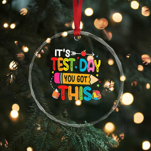Test Day You Got This Crystal Glass Ornament TS10 Print Your Wear