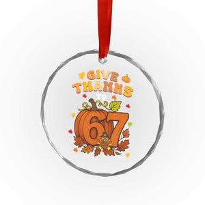 Thanksgiving Give Thanks To 67 Crystal Glass Ornament Funny Brainrot Meme Gift TS12 Print Your Wear