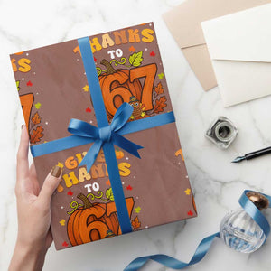 Thanksgiving Give Thanks To 67 Wrapping Paper Roll Funny Brainrot Meme Gift TS12 Mocha Print Your Wear