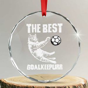The Best Cat Goalkeeper Crystal Glass Ornament Soccer Player Gift TS12 Transparent Glass 3'' Circle Print Your Wear