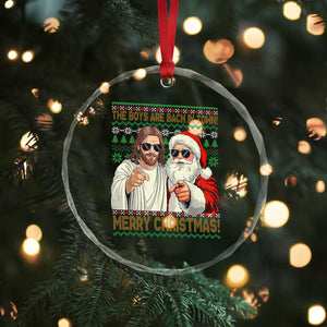 The Boys Are Back in Town Funny Christmas Crystal Glass Ornament Cool Santa and Jesus Holiday Humor TS02 Print Your Wear