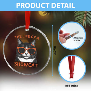 The Life Of A Showcat Crystal Glass Ornament Funny Cat Showgirl Era TS10 Print Your Wear
