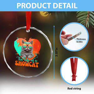 The Life Of A Showcat Crystal Glass Ornament Funny Cat Showgirl Era Heart Shape TS10 Print Your Wear