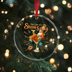 The Life Of The Show Santa Crystal Glass Ornament Funny Christmas Orange Santa TS11 Print Your Wear