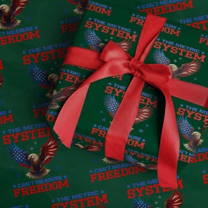 The Metric System Can't Measure Freedom Wrapping Paper Roll Funny Patriotic Eagle 4th of July USA Flag TS02 Green Print Your Wear