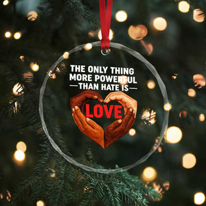 The Only Thing More Powerful Than Hate Is Love Crystal Glass Ornament Heart in Hands Unity Bunny Inspirational Quote TS02 Print Your Wear
