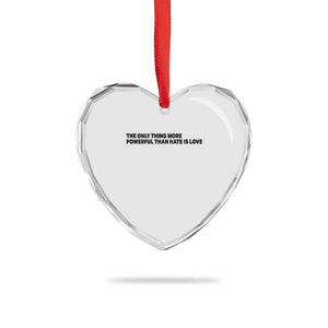 The Only Thing More Powerful Than Hate Is Love Heart Crystal Glass Ornament Minimalist Unity Bunny Inspirational Quote TS02 Print Your Wear