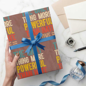 The Only Thing More Powerful Than Hate Is Love Wrapping Paper Roll Bold Retro Typography Bunny Inspirational Quote TS02 Mocha Print Your Wear