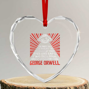 The Party Told You To Reject The Evidence Of Your Eyes Heart Crystal Glass Ornament Protest Inequality George Orwell TS10 Transparent Glass 3'' Heart Print Your Wear