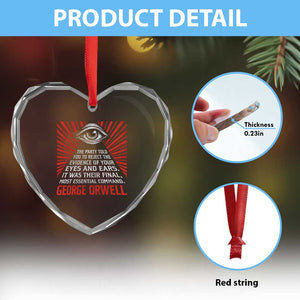 The Party Told You To Reject The Evidence Of Your Eyes Heart Crystal Glass Ornament Protest Inequality George Orwell TS10 Print Your Wear