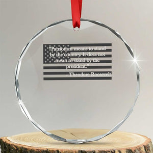 Theodore Roosevelt Crystal Glass Ornament Patriotism Means To Stand By The Country Not By The President