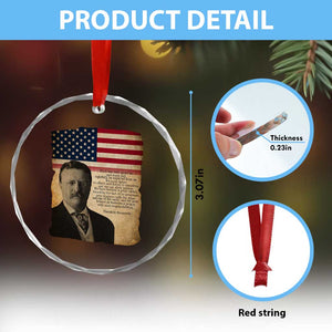 Theodore Roosevelt Quote Crystal Glass Ornament American President History TS14 Print Your Wear