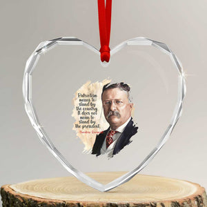Theodore Roosevelt Quote Heart Crystal Glass Ornament American History Presidents Day TS14 Transparent Glass 3'' Heart Print Your Wear