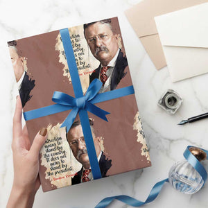 Theodore Roosevelt Quote Wrapping Paper Roll American History Presidents Day TS14 Mocha Print Your Wear
