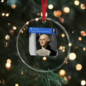 There is Motion At Your Front Door George Washington Meme Crystal Glass Ornament