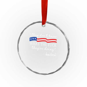 They Dont Know WTF They Are Doing Crystal Glass Ornament Red White Blue TS02 Print Your Wear
