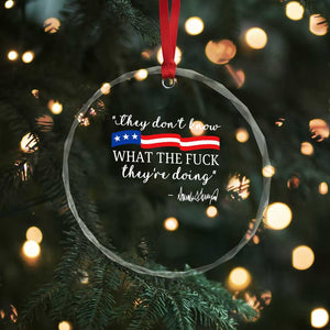 They Dont Know WTF They Are Doing Crystal Glass Ornament Red White Blue TS02 Print Your Wear