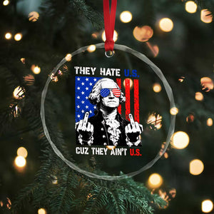They Hate US Cuz They Ain't US Crystal Glass Ornament George Washington 4th of July TS11 Print Your Wear