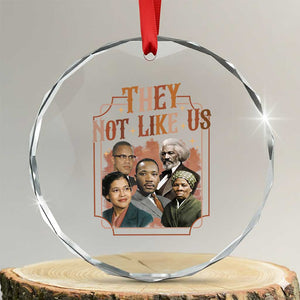 They Not Like Us Crystal Glass Ornament African American History Leaders TS12 Transparent Glass 3'' Circle Print Your Wear
